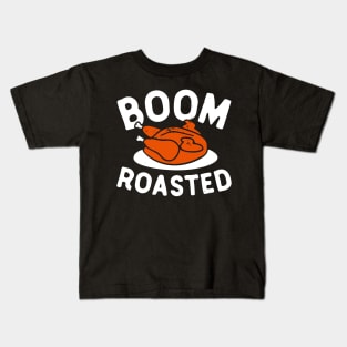 boom roasted turkey 1 Give your design a name! Kids T-Shirt